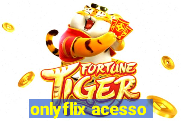 onlyflix acesso